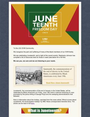 Juneteenth, the Commemoration of the End of Slavery in the United States, Is Celebrated by Black Americans Every June 19Th