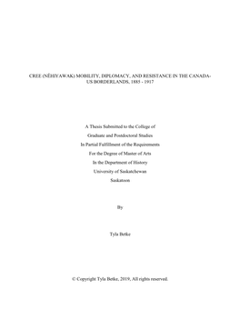 Cree (Nêhiyawak) Mobility, Diplomacy, and Resistance in the Canada- Us Borderlands, 1885 - 1917