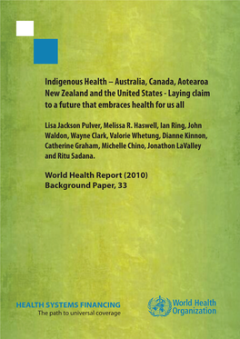Indigenous Health – Australia, Canada, Aotearoa New Zealand and the United States - Laying Claim to a Future That Embraces Health for Us All