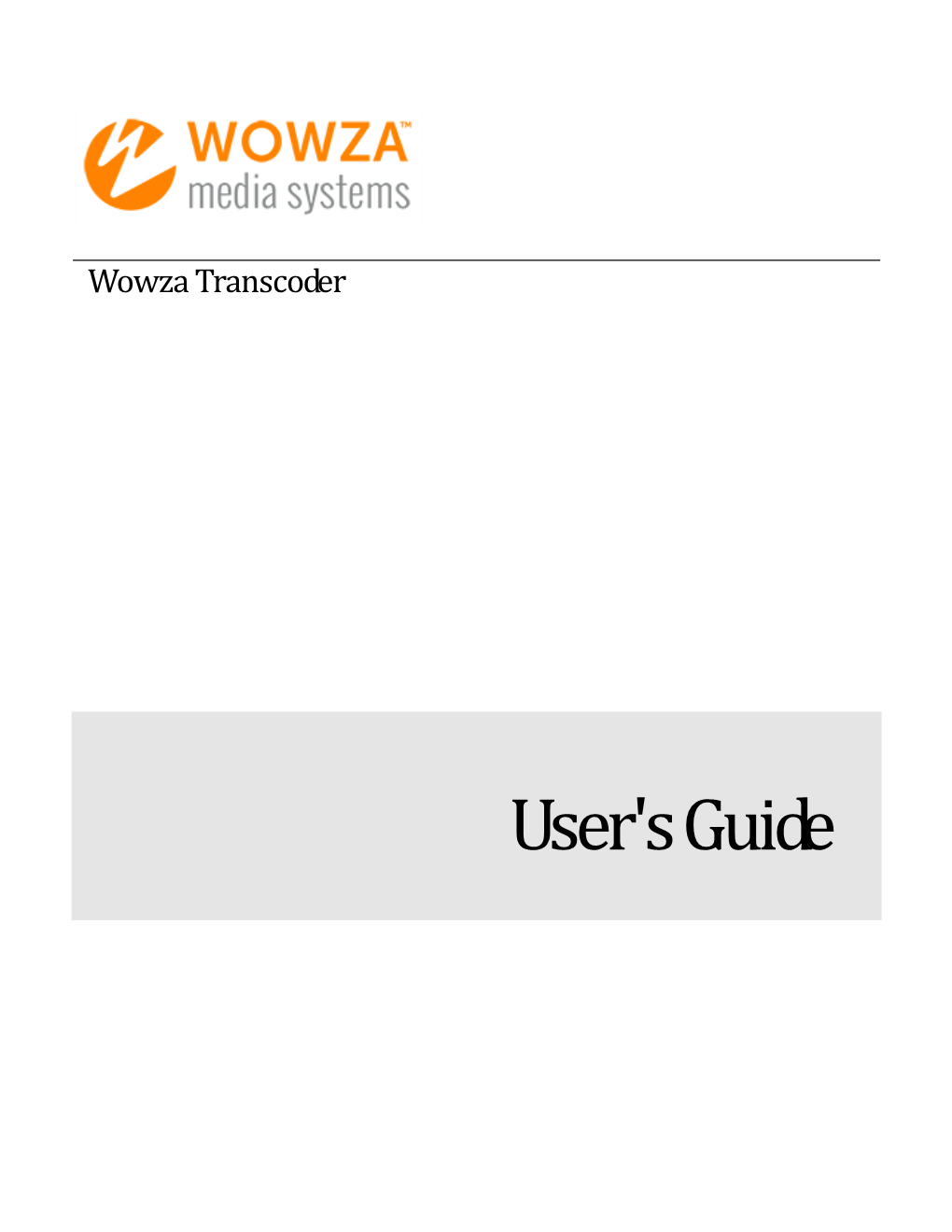 User's Guide Wowza Transcoder: User's Guide