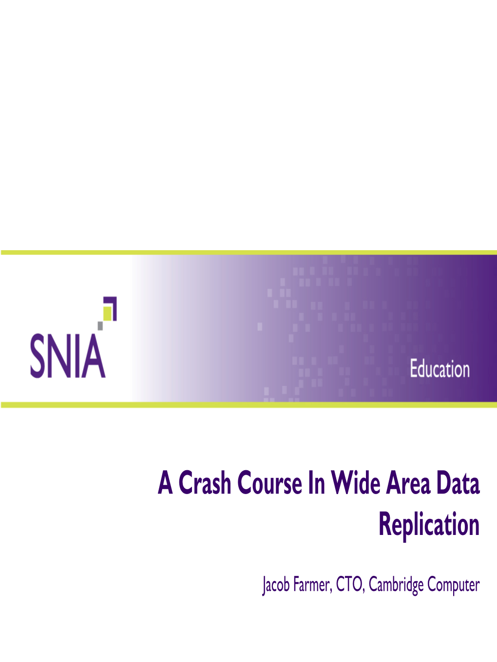 A Crash Course in Wide Area Data Replication