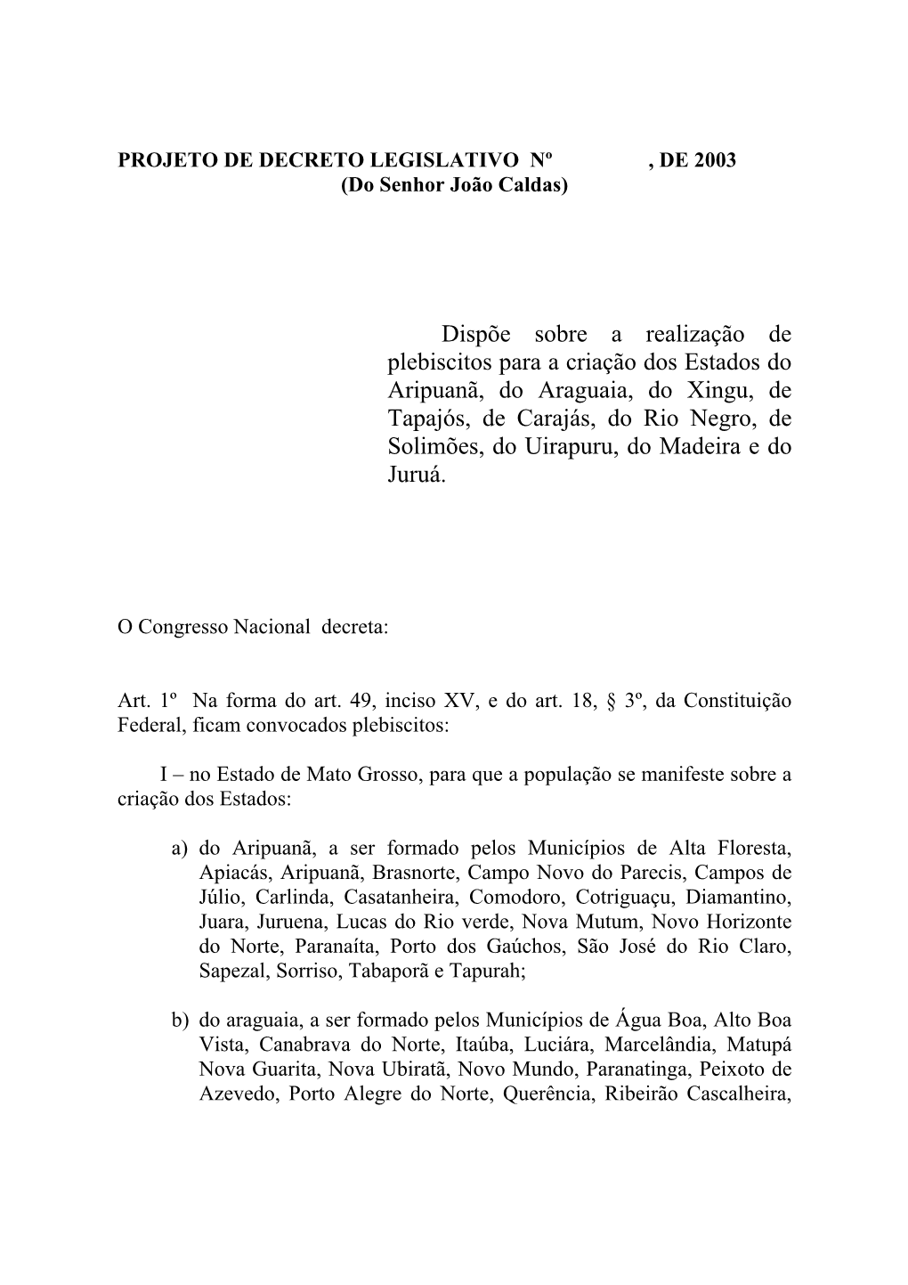 Dispõe Sobre a Realização De Plebiscitos Para a Criação Dos Estados Do Aripuanã, Do Araguaia, Do Xingu, De Tapajós, De Ca