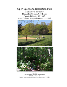 Open Space and Recreation Plan East Amwell Township Hunterdon County, New Jersey Adopted October 19Th, 2005 Amended and Adopted October 11Th, 2017