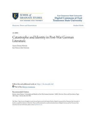 Catastrophe and Identity in Post-War German Literature. Aaron Dennis Horton East Tennessee State University