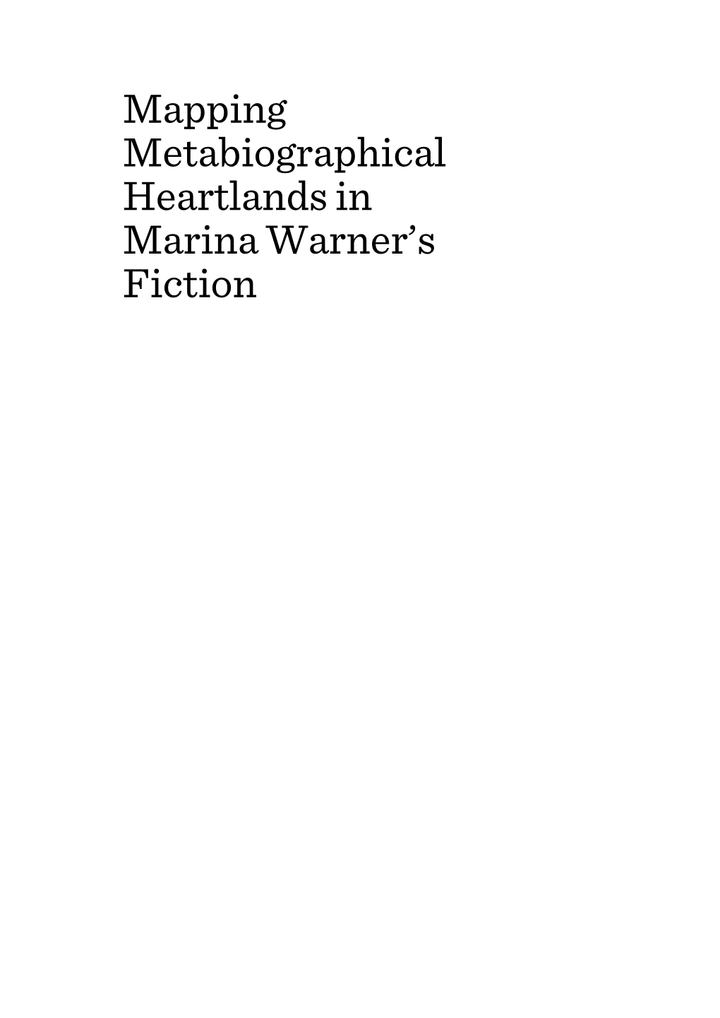 Mapping Metabiographical Heartlands in Marina Warner's Fiction