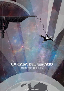 LA CASA DEL ESPACIO Habitar Fuera De La Tierra