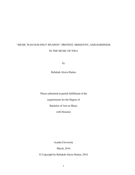 PROTEST, MISOGYNY, and HARDNESS in the MUSIC of NWA by Rebekah Alexis Hutten Thesis Submitted