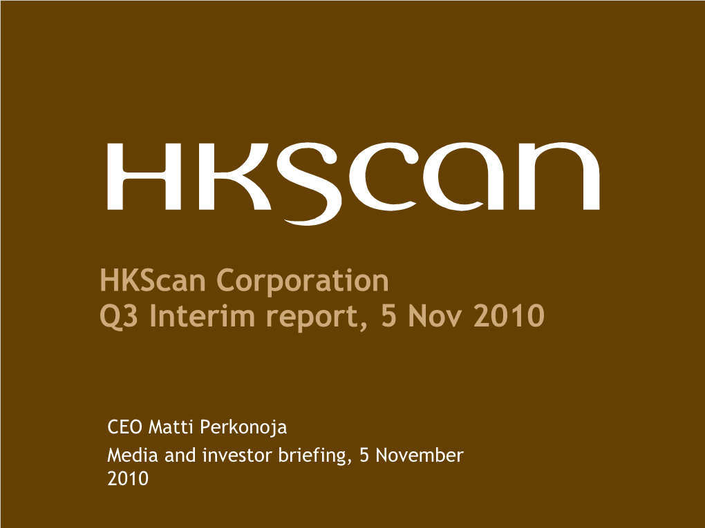 Hkscan Corporation Q3 Interim Report, 5 Nov 2010