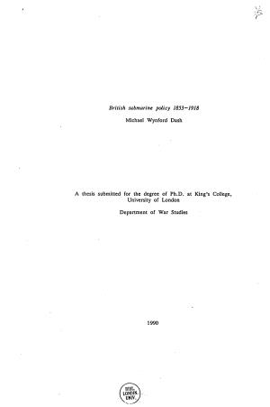 British Submarine Policy 1853-1918 Michael Wynford Dash a Thesis