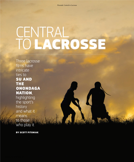 Three Lacrosse Films Have Intricate Ties to SU and the ONONDAGA NATION, Highlighting the Sport’S History and What It Means to Those Who Play It