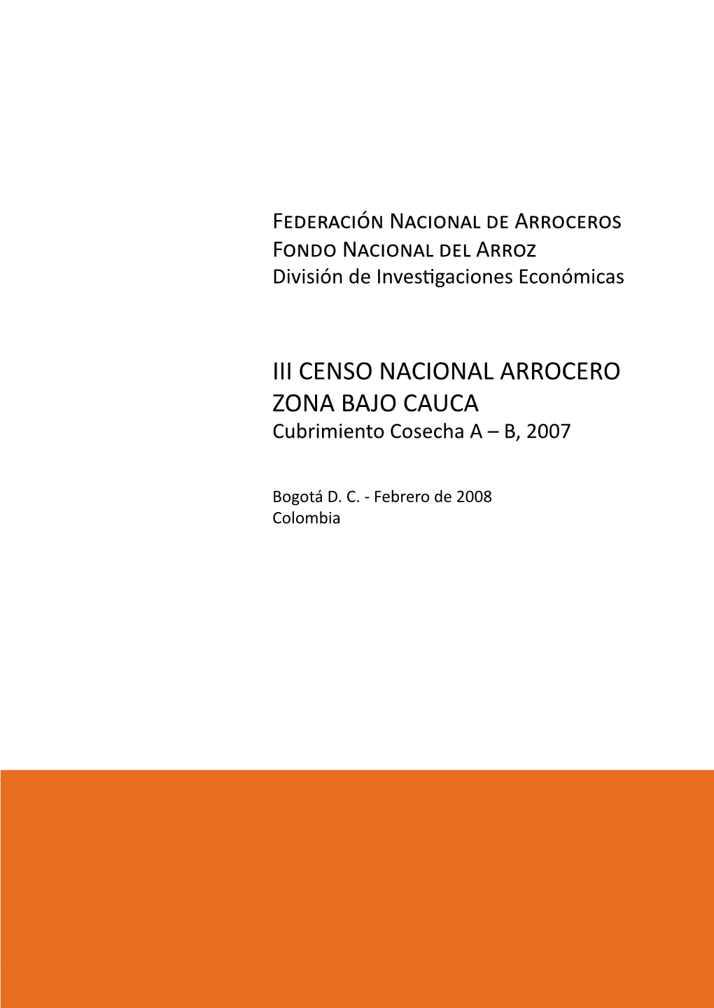 III CENSO NACIONAL ARROCERO ZONA BAJO CAUCA Cubrimiento Cosecha a – B, 2007