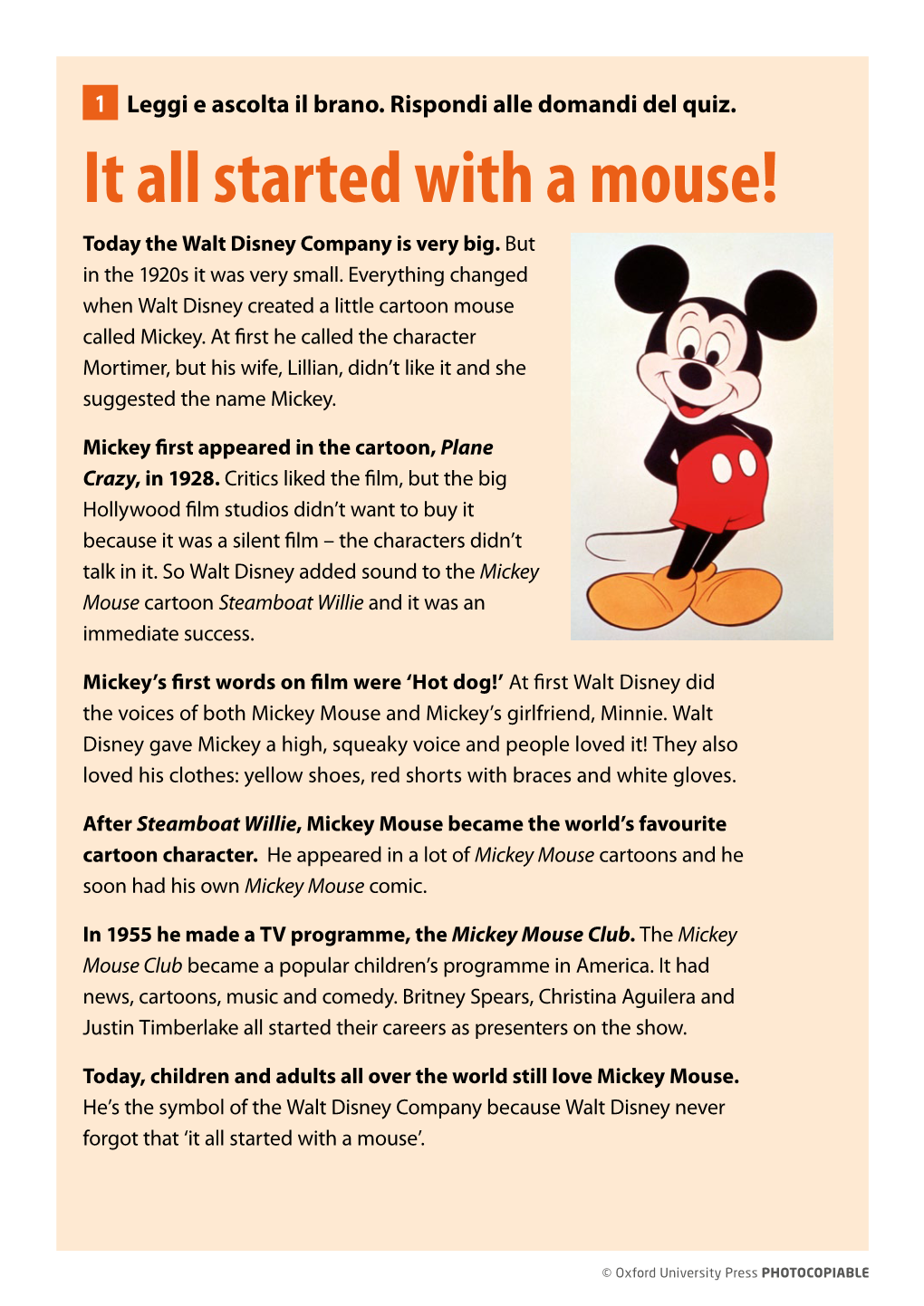 It All Started with a Mouse! Today the Walt Disney Company Is Very Big