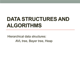 AVL Tree, Bayer Tree, Heap Summary of the Previous Lecture