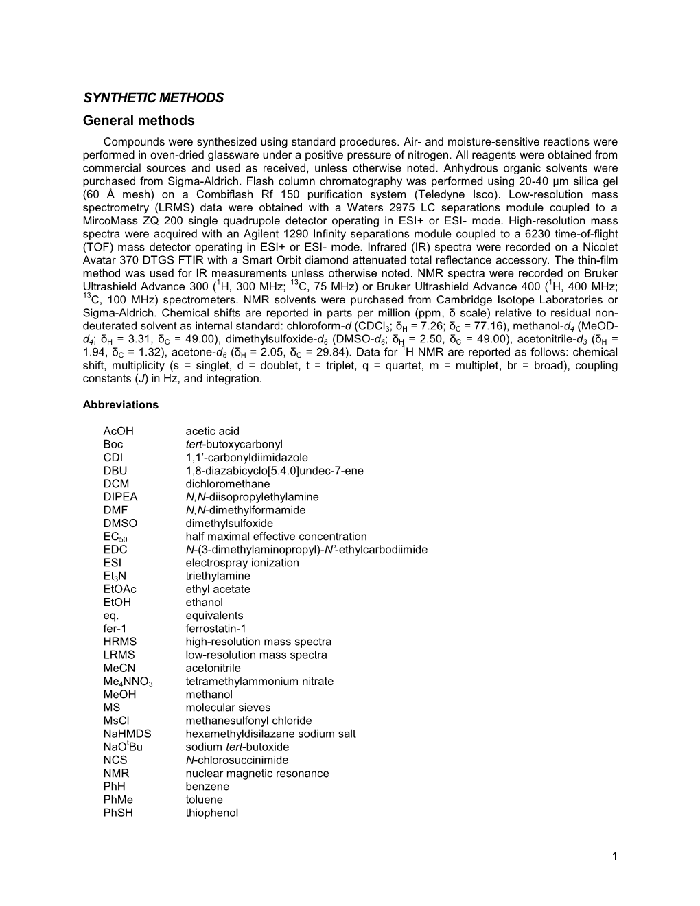 SYNTHETIC METHODS General Methods Compounds Were Synthesized Using Standard Procedures