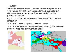 After the Collapse of the Western Roman Empire (In AD 476), a New Civilization in Europe Formed