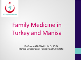 Family Medicine in Turkey and Manisa