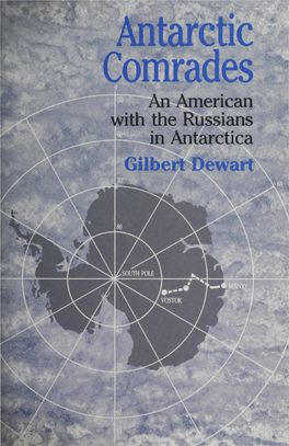 Antarctic Comrades an American with the Russians in Antarctica Gilbert Dewart Antarctic Comrades an American with the Russians in Antarctica Gilbert Dewart