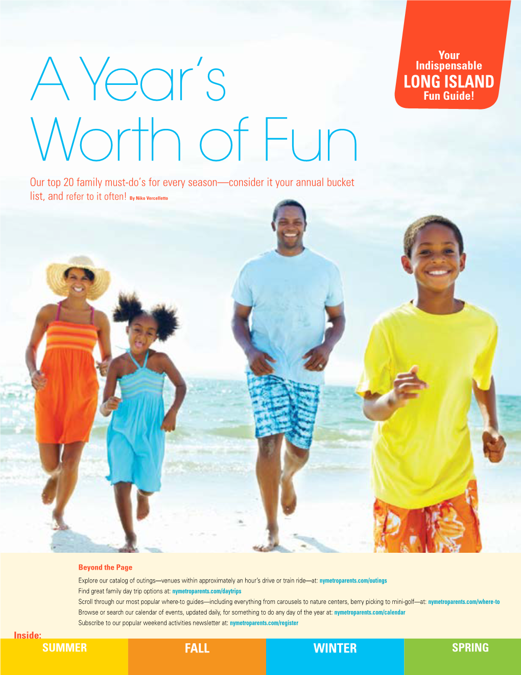 Long Island a Year’S Fun Guide! Worth of Fun Our Top 20 Family Must-Do’S for Every Season—Consider It Your Annual Bucket