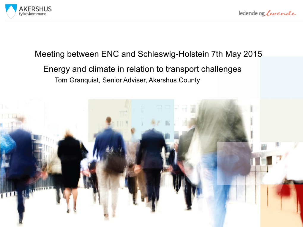 Energy and Climate in Relation to Transport Challenges Meeting Between ENC and Schleswig-Holstein 7Th May 2015