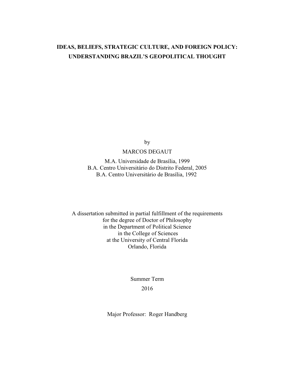 Ideas, Beliefs, Strategic Culture, and Foreign Policy: Understanding Brazil’S Geopolitical Thought