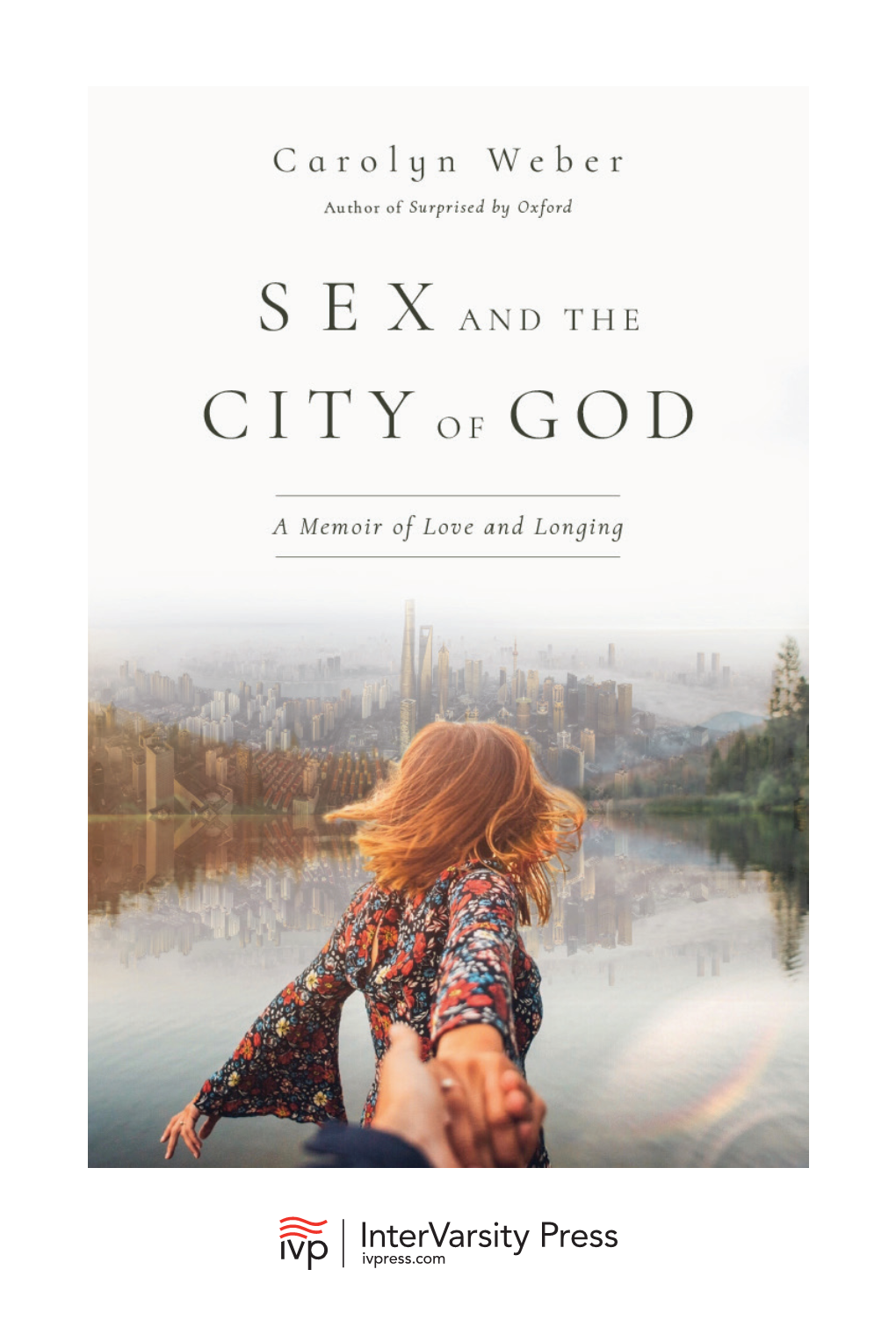 Sex and the City of God by Carolyn Weber
