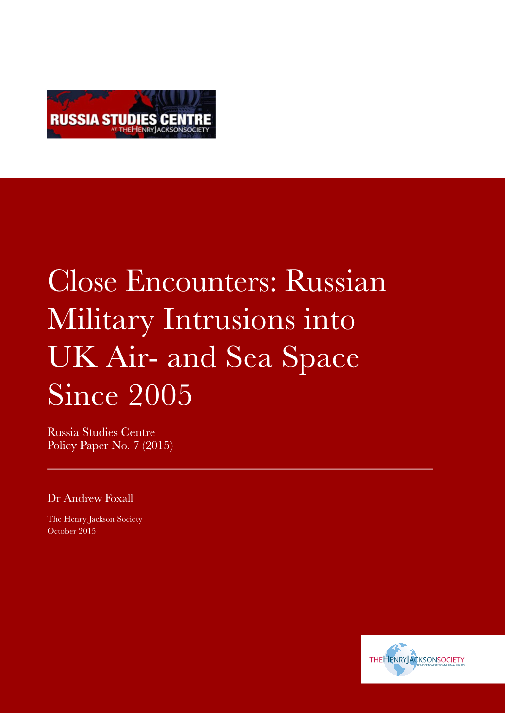 Russian Military Intrusions Into UK Air- and Sea Space Since 2005 Russia Studies Centre Policy Paper No