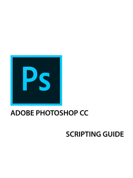 Adobe Photoshop CC Scripting Guide
