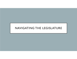 Navigating the Legislature MWV Slides