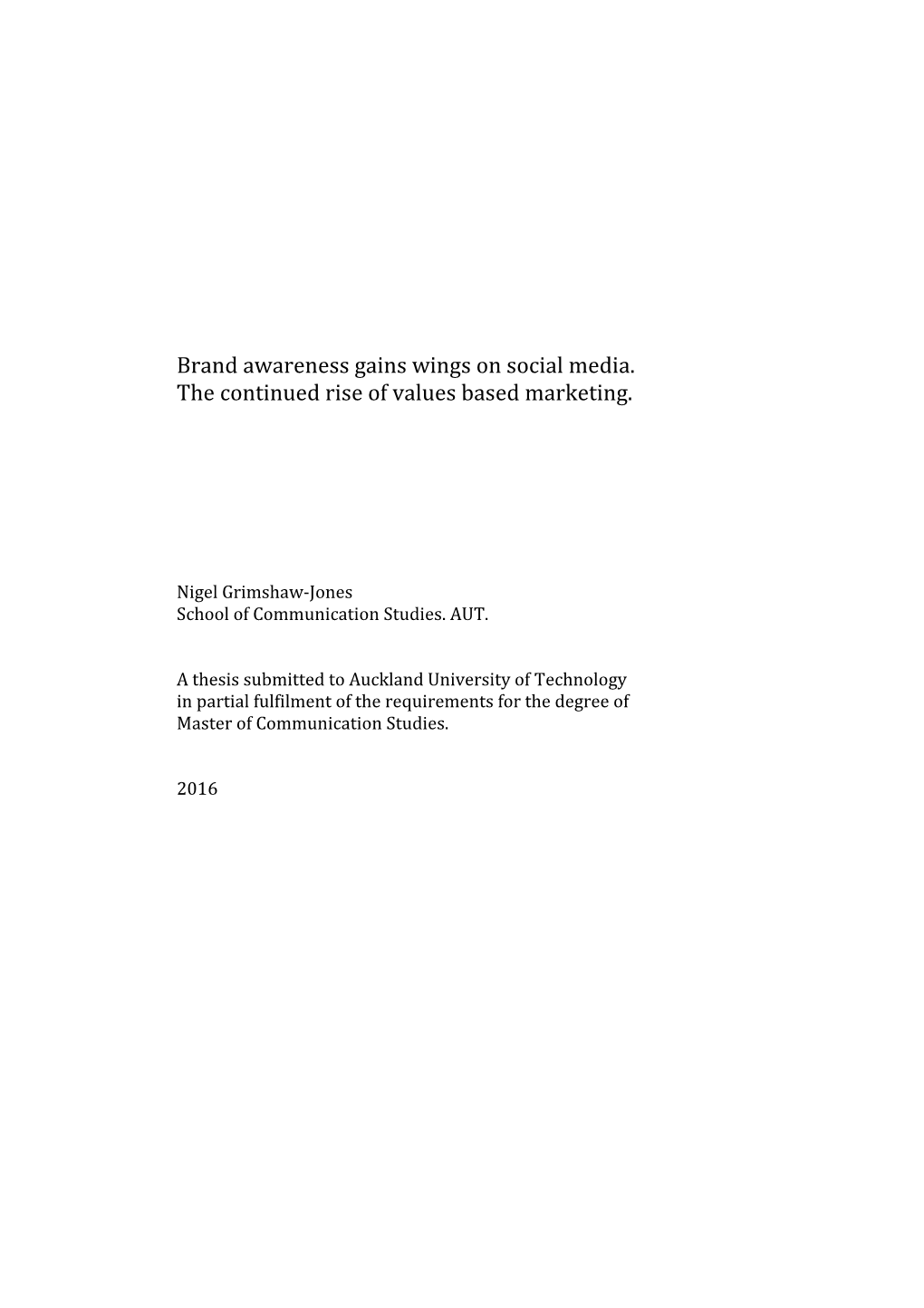 Brand Awareness Gains Wings on Social Media. the Continued Rise of Values Based Marketing