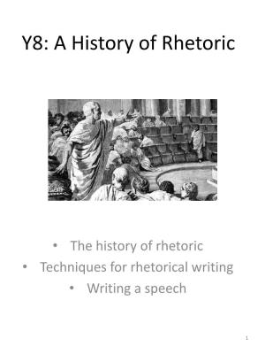 The History of Rhetoric • Techniques for Rhetorical Writing • Writing a Speech