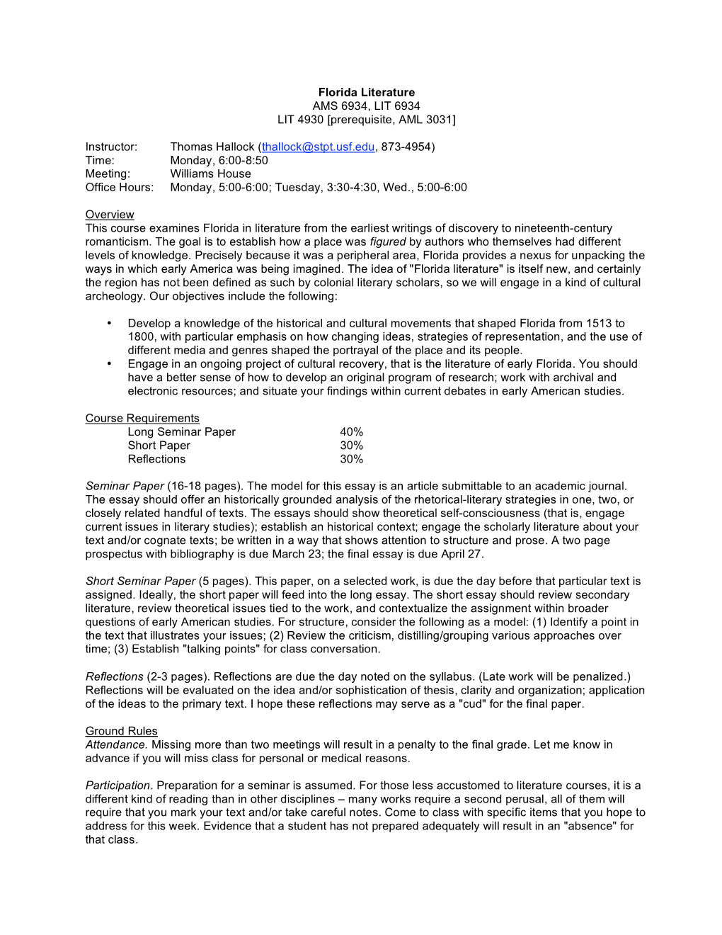 Florida Literature AMS 6934, LIT 6934 LIT 4930 [Prerequisite, AML 3031] Instructor: Thomas Hallock (Thallock@Stpt.Usf.Edu, 873