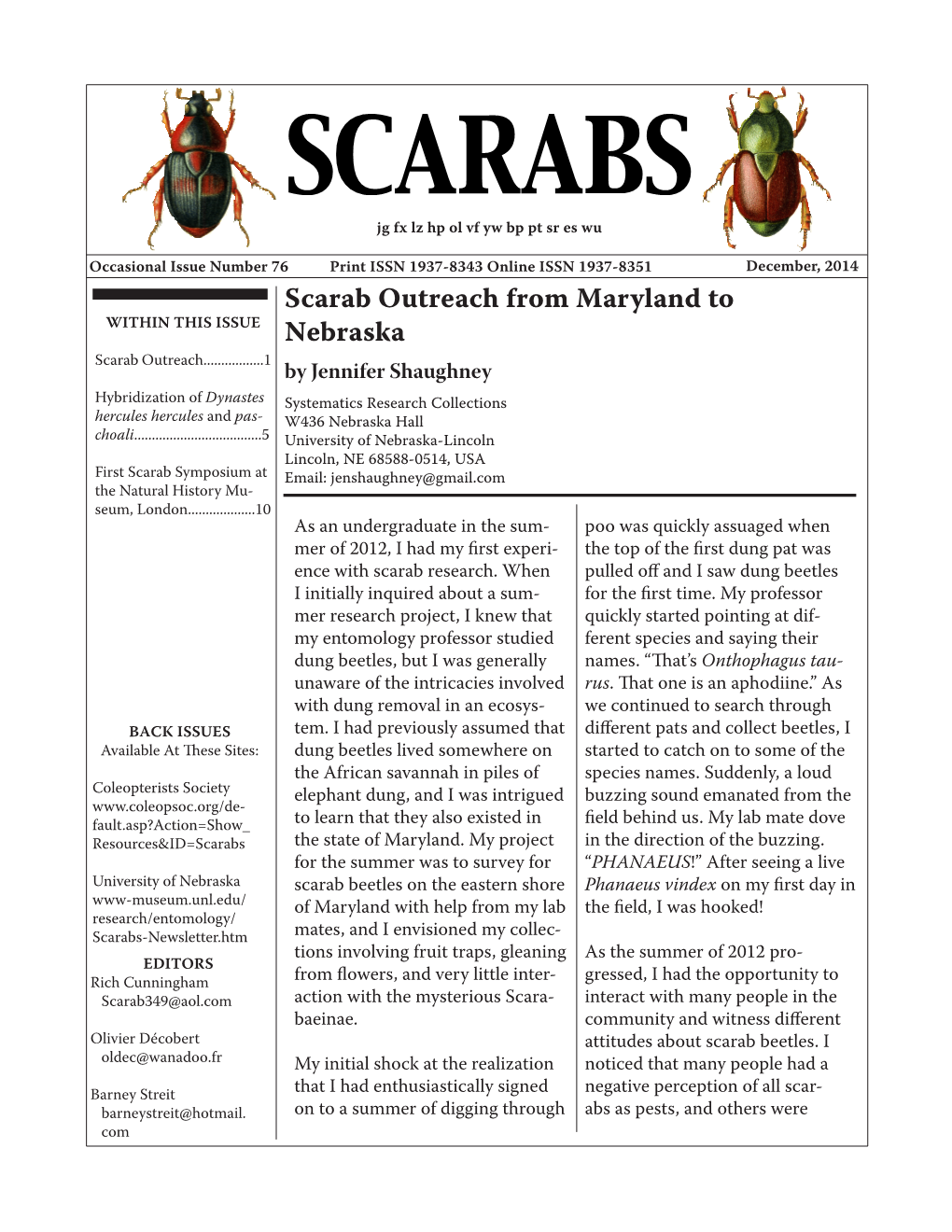 76 Print ISSN 1937-8343 Online ISSN 1937-8351 December, 2014 Scarab Outreach from Maryland to WITHIN THIS ISSUE Nebraska Scarab Outreach