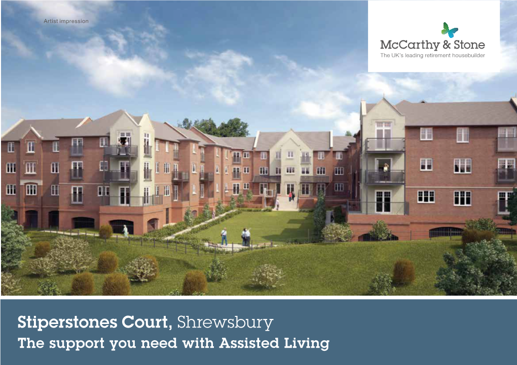 Stiperstones Court, Shrewsbury the Support You Need with Assisted Living Be Part of a New Lifestyle Exclusively Designed for the Over 70S
