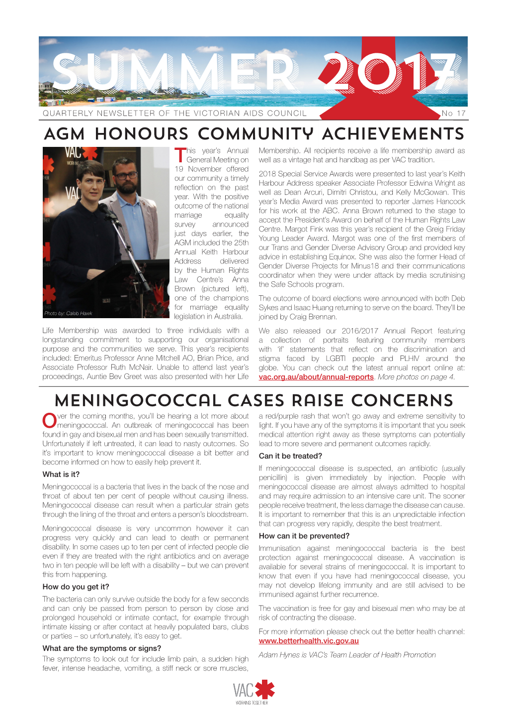 SUMMER 2017 QUARTERLY NEWSLETTER of the VICTORIAN AIDS COUNCIL No 17 AGM HONOURS Community ACHIEVEMENTS His Year’S Annual Membership