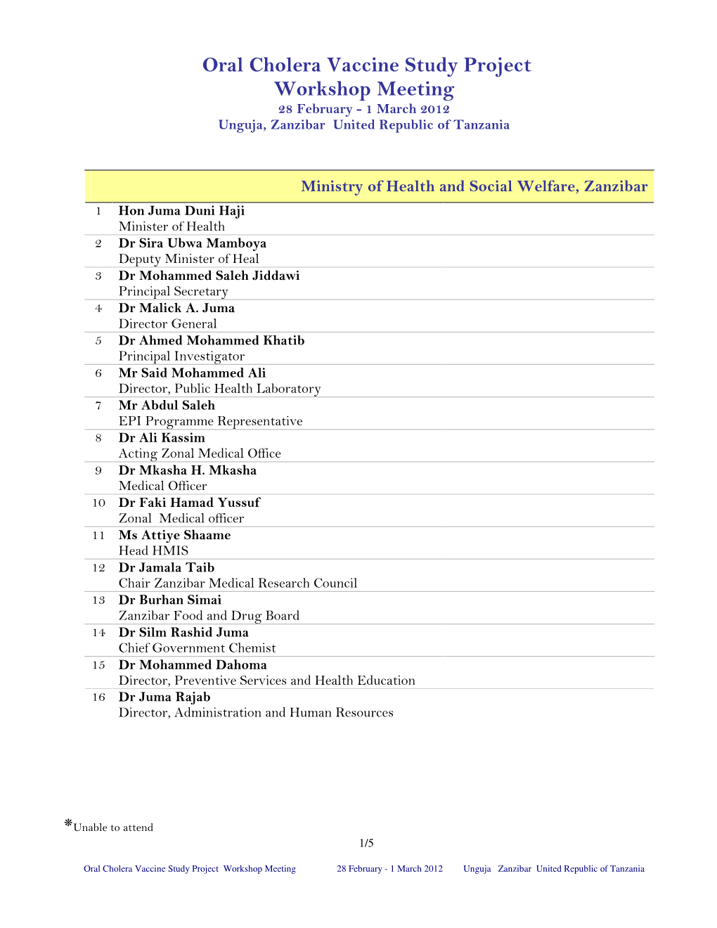 Oral Cholera Vaccine Study Project Workshop Meeting 28 February - 1 March 2012 Unguja, Zanzibar United Republic of Tanzania