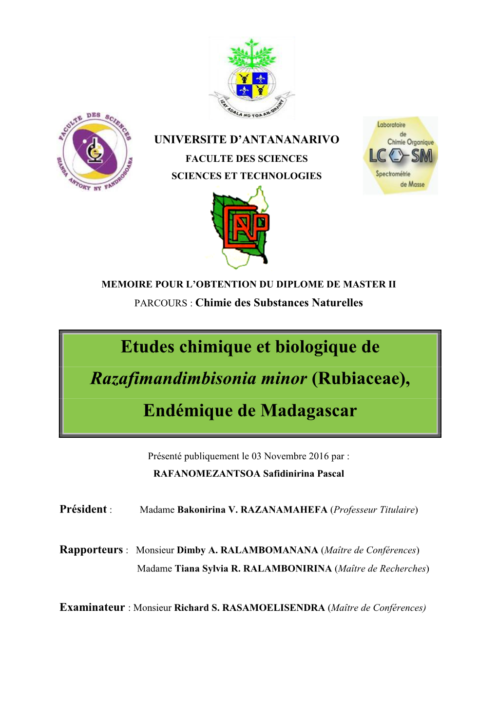 Etudes Chimique Et Biologique De Razafimandimbisonia Minor (Rubiaceae)