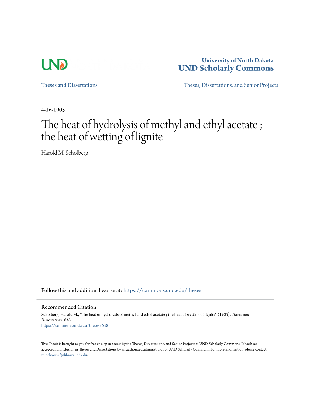 The Heat of Hydrolysis of Methyl and Ethyl Acetate ; the Heat of Wetting of Lignite Harold M