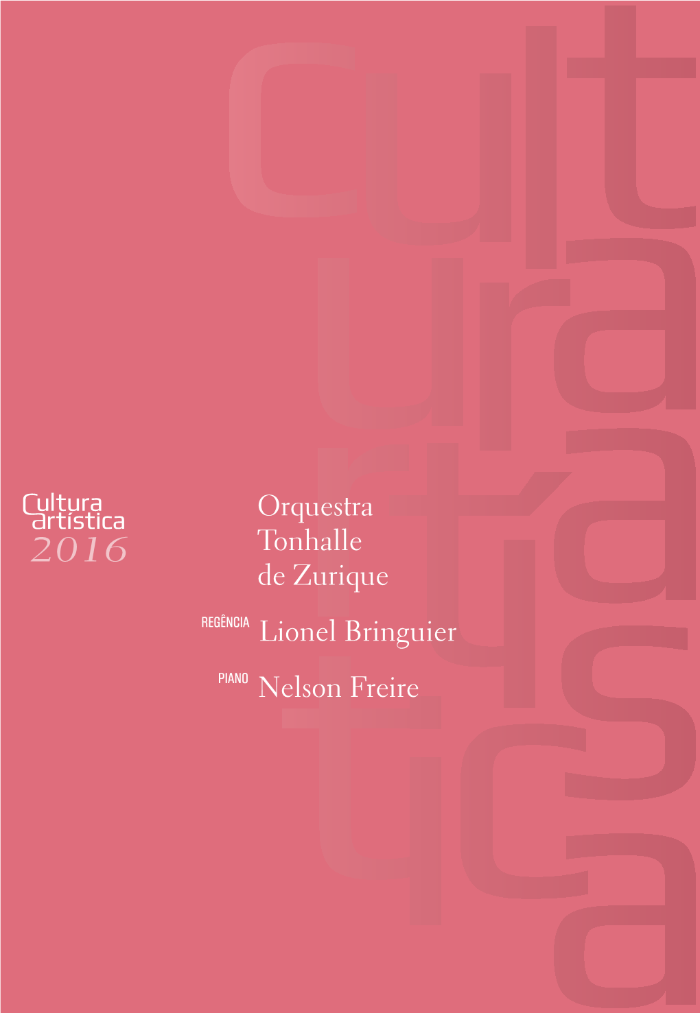 Orquestra Tonhalle De Zurique REGÊNCIA Lionel Bringuier PIANO Nelson Freire