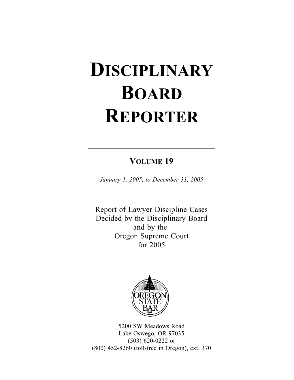 P:\CLEPUB\Books\Disciplinary Board Reporter\Finals\Volume 19 Finals