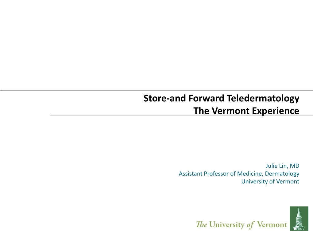 Store-And Forward Teledermatology the Vermont Experience