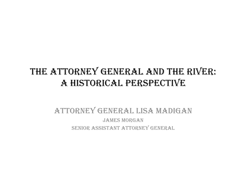 The Attorney General and the River: a Historical Perspective