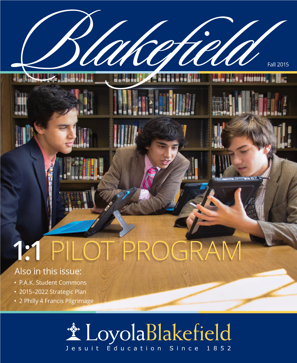 1:1 PILOT PROGRAM Also in This Issue: • P.A.K