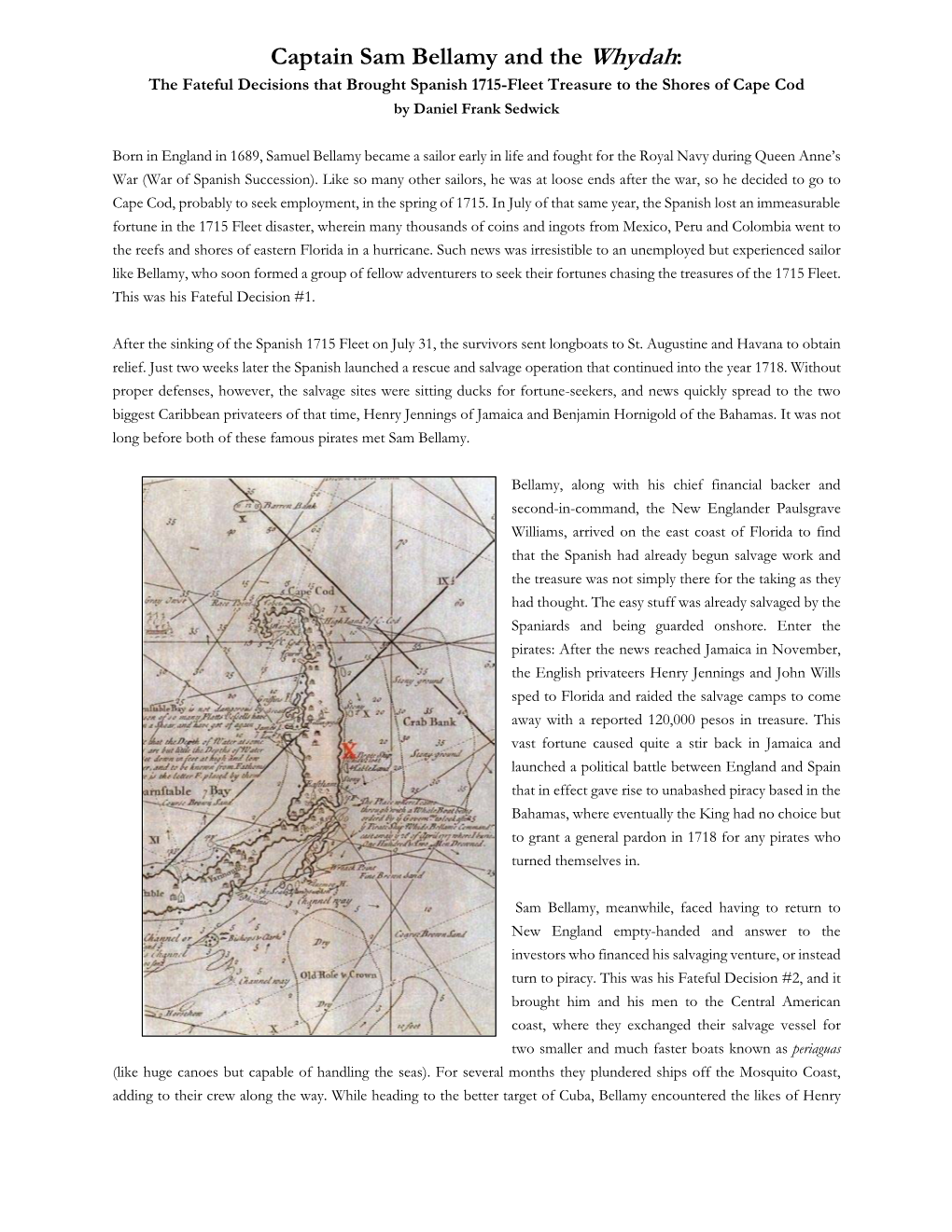 Captain Sam Bellamy and the Whydah: the Fateful Decisions That Brought Spanish 1715-Fleet Treasure to the Shores of Cape Cod by Daniel Frank Sedwick