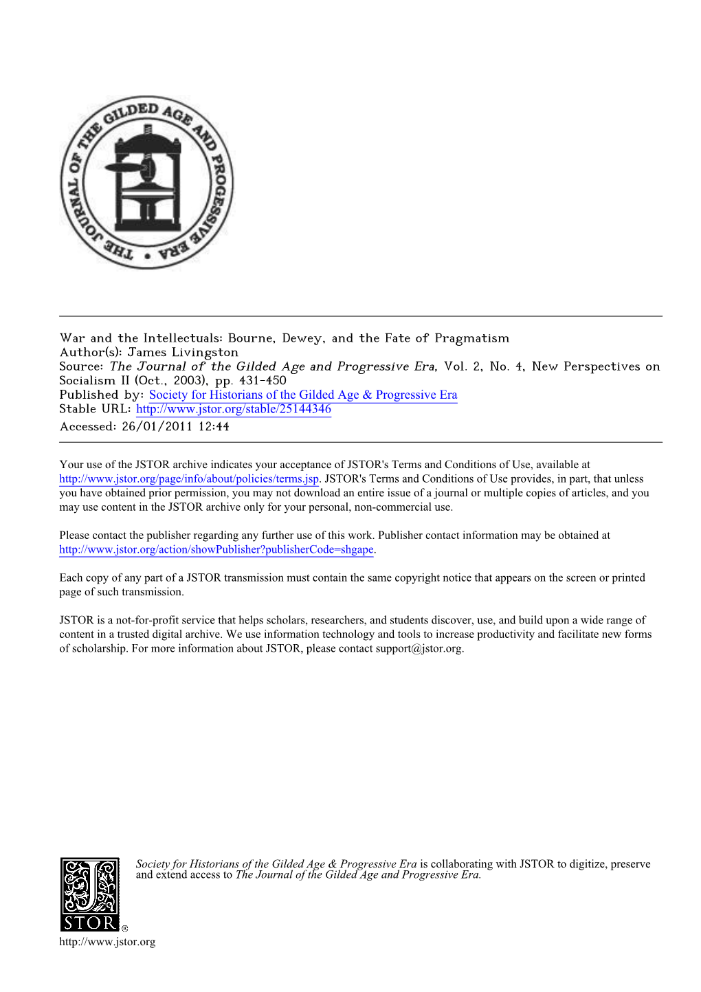 War and the Intellectuals: Bourne, Dewey, and the Fate of Pragmatism Author(S): James Livingston Source: the Journal of the Gilded Age and Progressive Era, Vol