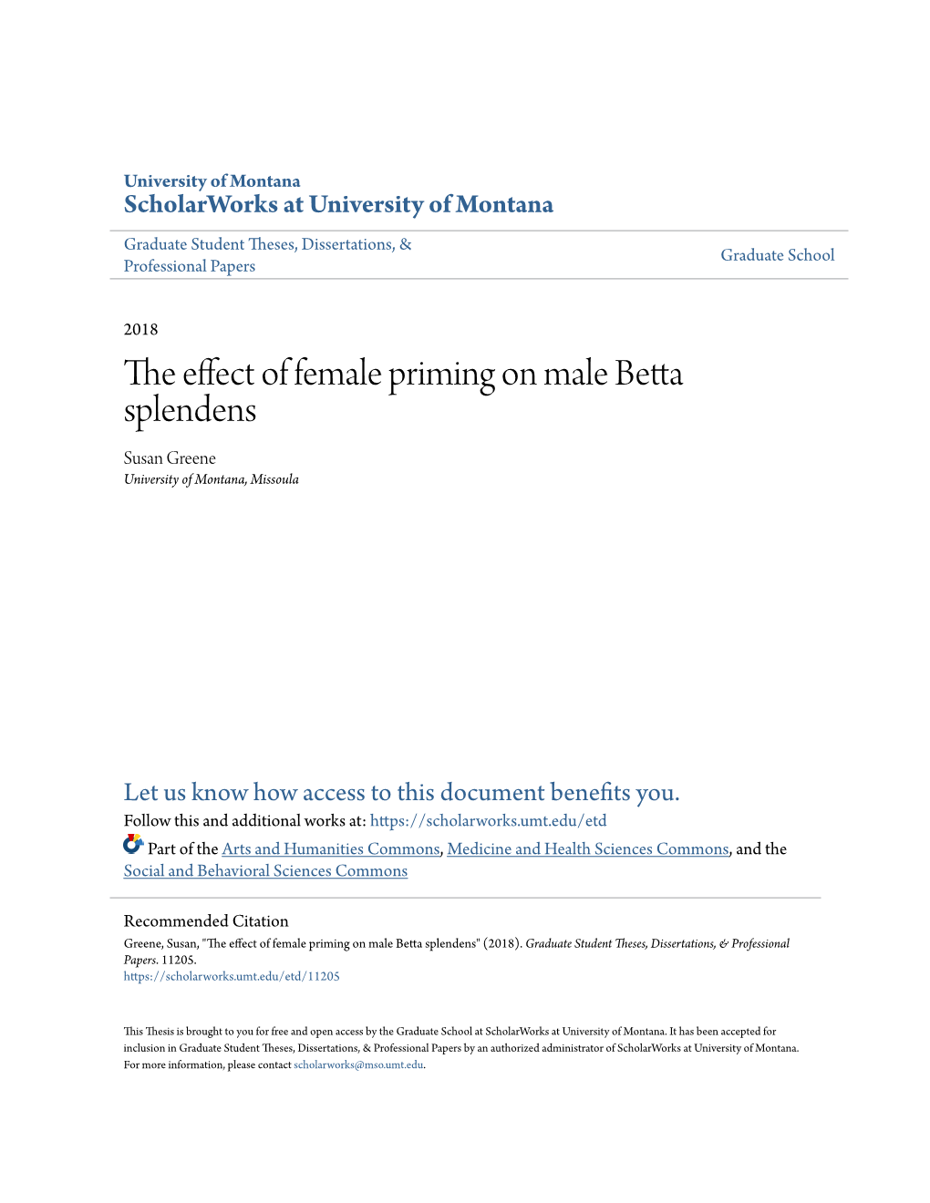The Effect of Female Priming on Male Betta Splendens Susan Greene University of Montana, Missoula