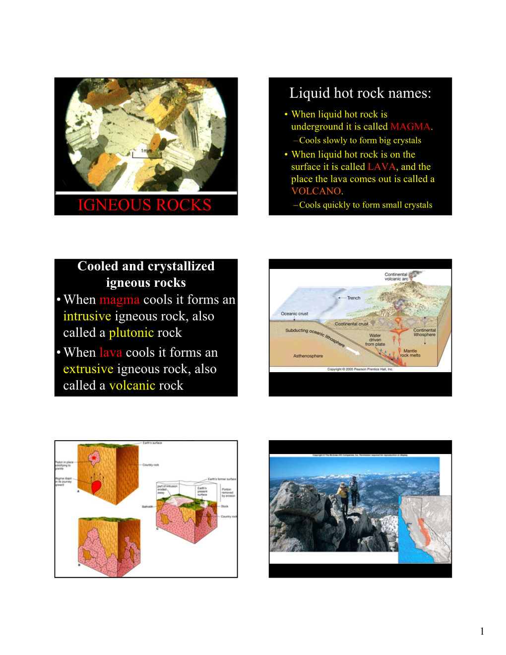 IGNEOUS ROCKS –Cools Quickly to Form Small Crystals