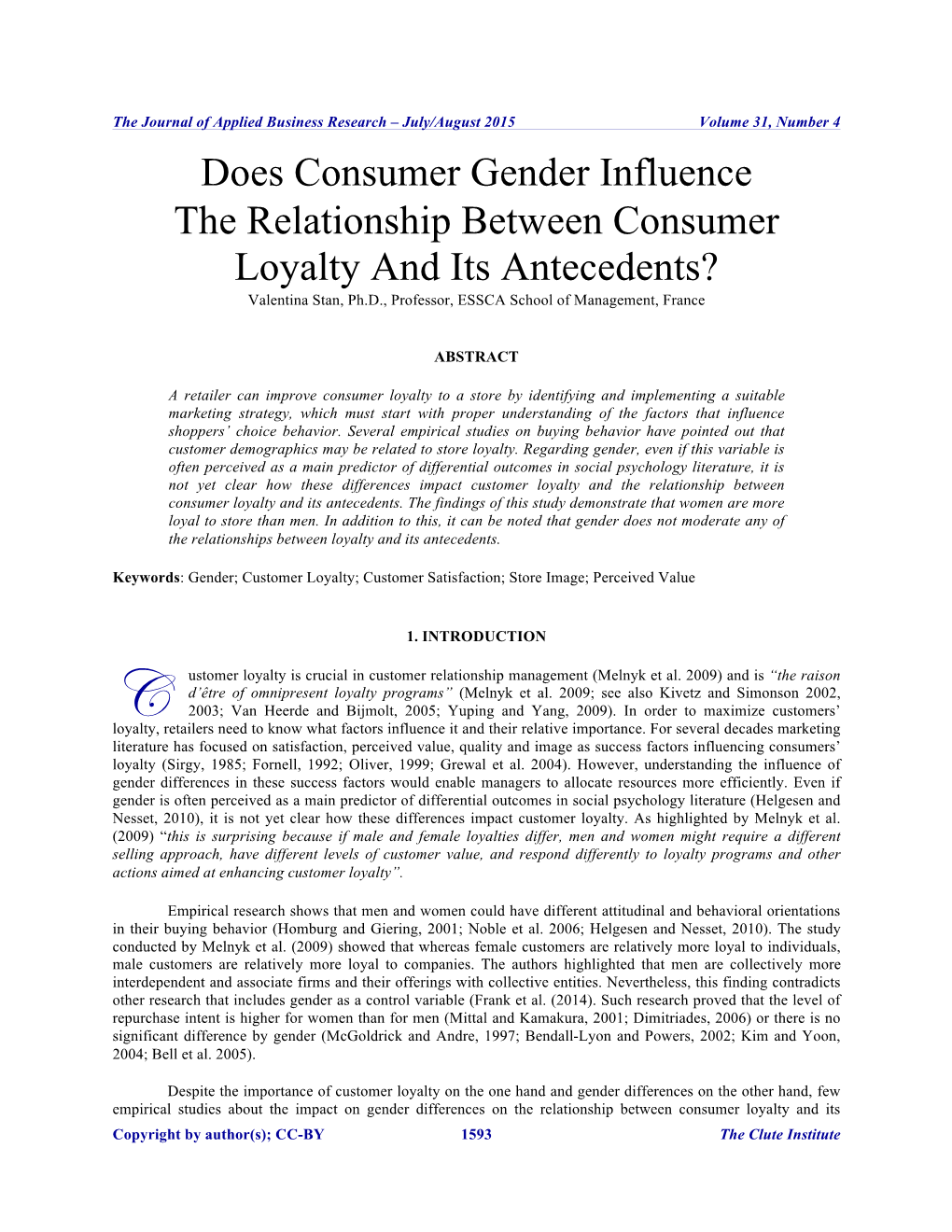 Does Consumer Gender Influence the Relationship Between Consumer Loyalty and Its Antecedents? Valentina Stan, Ph.D., Professor, ESSCA School of Management, France