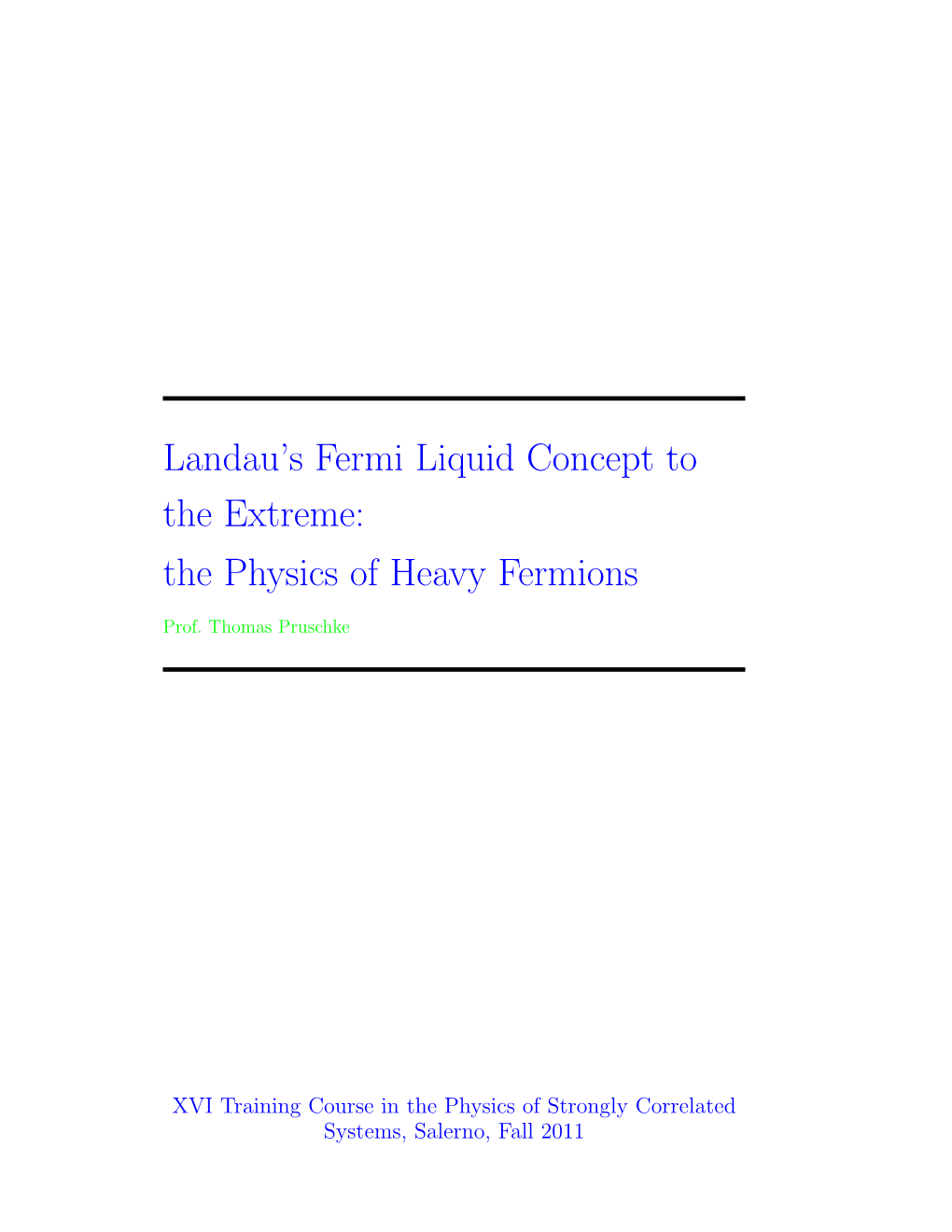 Landau's Fermi Liquid Concept to the Extreme