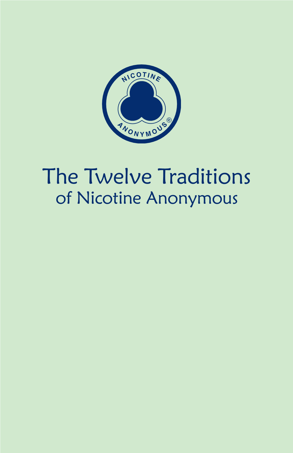 The Twelve Traditions of Nicotine Anonymous the Twelve Traditions* of Nicotine Anonymous