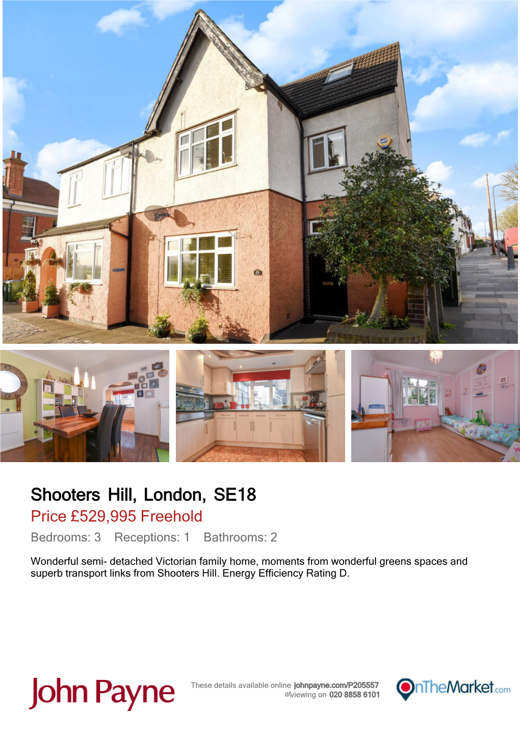 Shooters Hill, London, SE18 Price £529,995 Freehold Bedrooms: 3 Receptions: 1 Bathrooms: 2